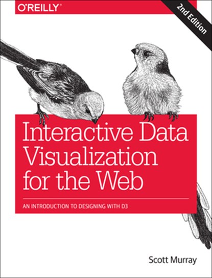 Interactive Data Visualization for the Web, Scott Murray - Paperback - 9781491921289