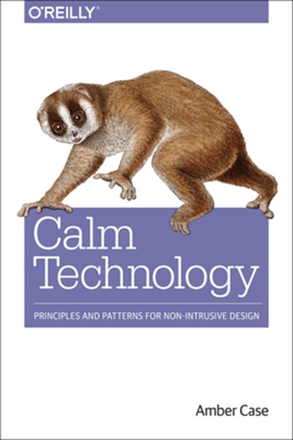 Calm Technology, Amber Case - Paperback - 9781491925881