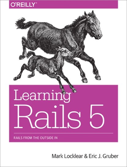Learning Rails 5, J. Mark Locklear ; Eric Gruber - Paperback - 9781491926192