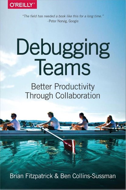 Debugging Teams, Brian Debugging ; Ben Collins–sussman - Paperback - 9781491932056