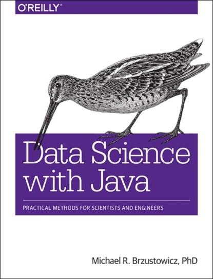 Data Science with Java, Michael Brzustowicz - Paperback - 9781491934111