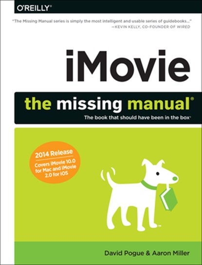 iMovie – The Missing Manual, David Pogue ; Aaron Miller - Paperback - 9781491947326
