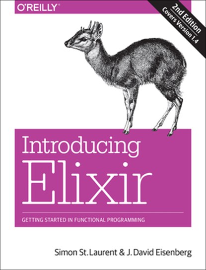 Introducing Elixir, 2e, Simon St. Laurent ; J.david Eisenberg - Paperback - 9781491956779