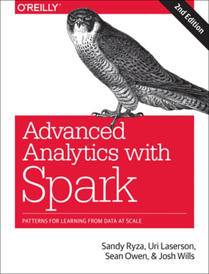 Advanced Analytics with Spark, Sandy Ryza ; Uri Laserson ; Sean Owens ; Josh Wills - Paperback - 9781491972953