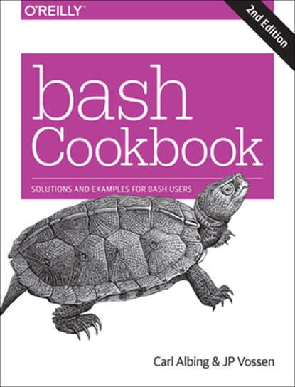 bash Cookbook 2e, Carl Albing ; Vossen ; Cameron Newham - Paperback - 9781491975336