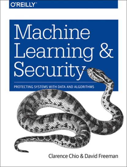 Machine Learning and Security, Clarence Chio ; David Freeman - Paperback - 9781491979907