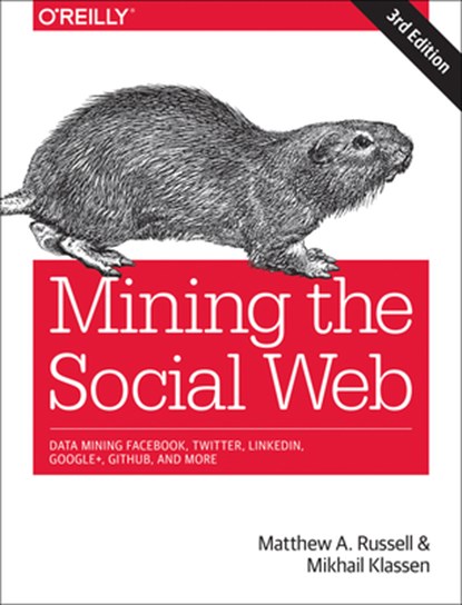 Mining the Social Web, Matthew A. Russell ; Mikhail Klassen - Paperback - 9781491985045