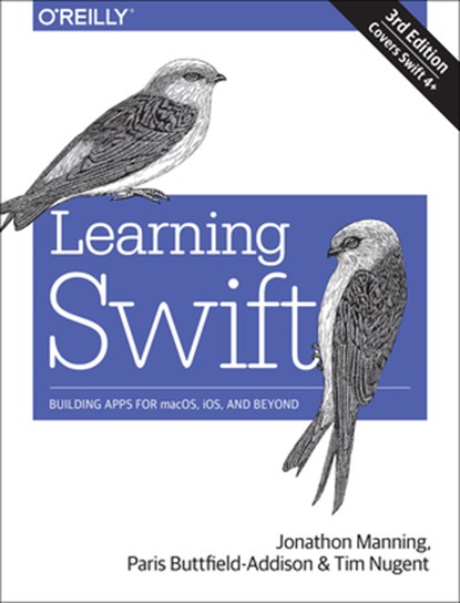 Learning Swift, Paris Buttfield-Addison ; Jon Manning ; Tim Nugent - Paperback - 9781491987575