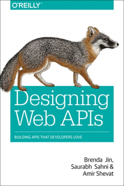 Designing Web APIs, Brenda Jin ; Saurabh Sahni ; Amir Shevat - Paperback - 9781492026921
