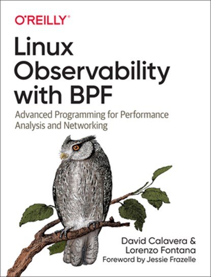 Linux Observability with BPF, David Calavera ; Lorenzo Fontana - Paperback - 9781492050209