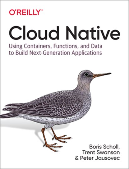 Cloud Native, Boris Scholl ; Trent Swanson ; Peter Jausovec - Paperback - 9781492053828