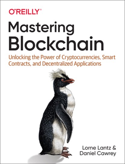 Mastering Blockchain, Lorne Lantz ; Daniel Cawrey - Paperback - 9781492054702