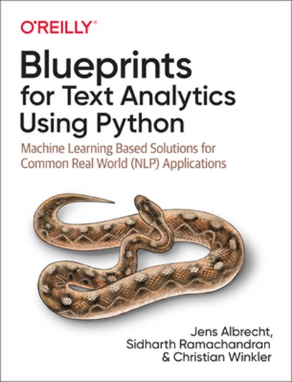 Blueprints for Text Analytics using Python, Jens Albrecht ; Sidharth Ramachandran ; Christian Winkler - Paperback - 9781492074083