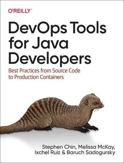 DevOps Tools for Java Developers, Stephen Chin ; Melissa McKay ; Ixchel Ruiz ; Baruch Sadogursky - Paperback - 9781492084020