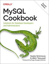 MySQL Cookbook - Sveta Smirnova ; Alkin Tezuysai - 9781492093169
