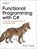 Functional Programming with C#, Simon Painter - Paperback - 9781492097075