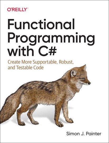 Functional Programming with C#, Simon Painter - Paperback - 9781492097075