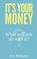 It's Your Money, WILLIAMS,  Eric - Paperback - 9781492134589