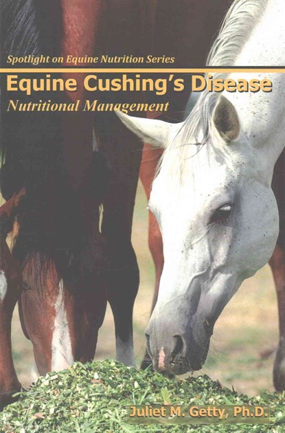 Equine Cushing's Disease: Nutritional Management, Juliet M. Getty Ph. D. - Paperback - 9781492147862