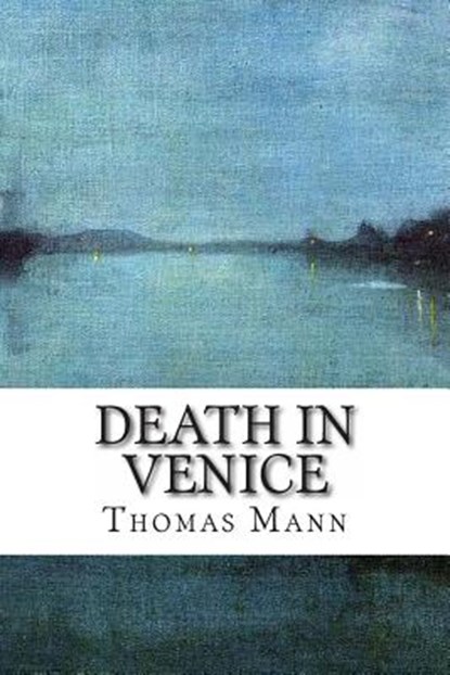 DEATH IN VENICE, Thomas Mann - Paperback - 9781492212133
