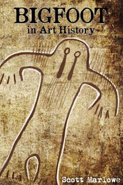Bigfoot in Art History, Scott C. Marlowe - Paperback - 9781492313687