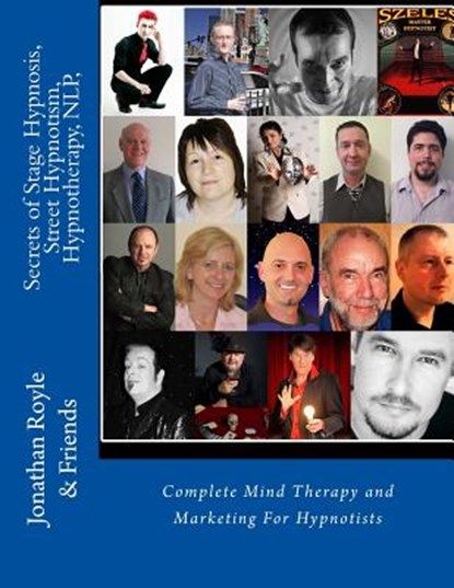 Secrets of Stage Hypnosis, Street Hypnotism, Hypnotherapy, NLP,: Complete Mind Therapy and Marketing For Hypnotists, Robert Temple - Paperback - 9781492340560