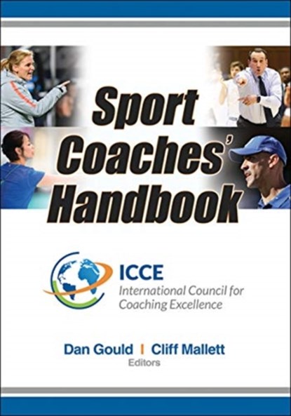 Sport Coaches' Handbook, Daniel Gould ; Cliff Mallett ; International Council for Coaching Excellence (ICCE) - Paperback - 9781492515807