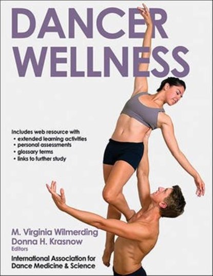 Dancer Wellness, Mary Virginia Wilmerding ; Donna Krasnow ; IADMS - Paperback - 9781492515814