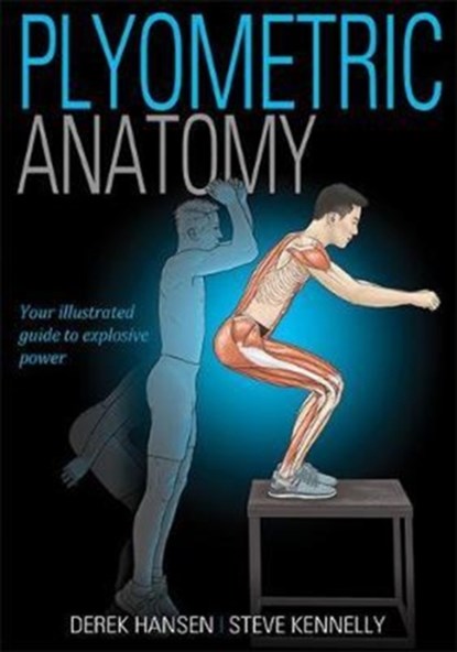 Plyometric Anatomy, Derek Hansen ; Steve Kennelly - Paperback - 9781492533498