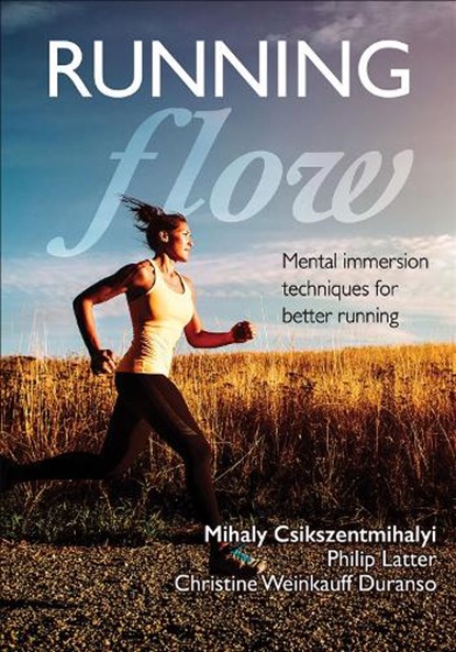 Running Flow, Mihaly Csikszentmihalyi ; Philip Latter ; Christine Weinkauff Duranso - Paperback - 9781492535720