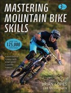 Mastering Mountain Bike Skills | Lopes, Brian ; McCormack, Lee | 