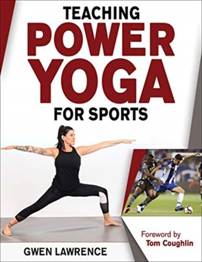 Teaching Power Yoga for Sports, Gwen Lawrence - Paperback - 9781492563068
