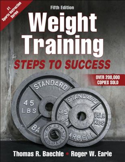 Weight Training, Thomas R. Baechle ; Roger W. Earle - Paperback - 9781492586951