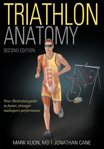 Triathlon Anatomy, Mark Klion ; Jonathan Cane - Paperback - 9781492588801