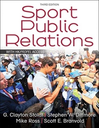 Sport Public Relations, G. Clayton Stoldt ; Stephen W. Dittmore ; Mike Ross ; Scott E. Branvold - Paperback - 9781492589389