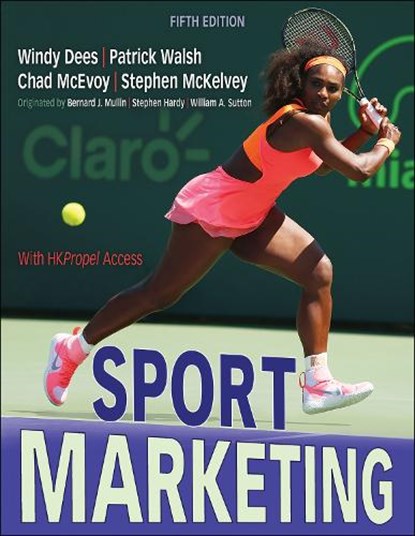 Sport Marketing, Windy Dees ; Patrick Walsh ; Chad D. McEvoy ; Stephen McKelvey - Paperback - 9781492594628