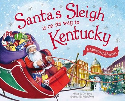 Santa's Sleigh Is on Its Way to Kentucky: A Christmas Adventure, Eric James - Gebonden - 9781492627616