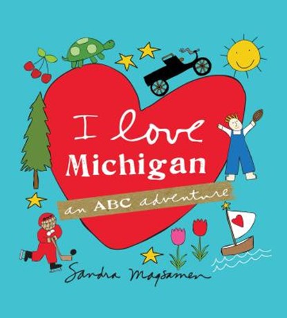 I Love Michigan: An ABC Adventure, MAGSAMEN,  Sandra - Gebonden - 9781492628446