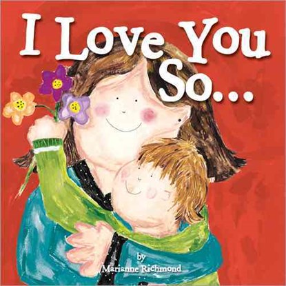 I Love You So..., Marianne Richmond - Gebonden - 9781492633815