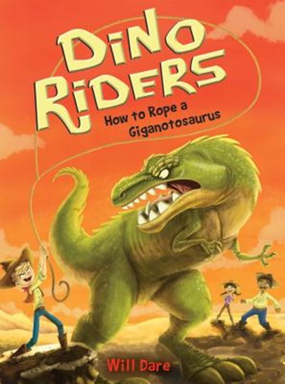 How to Rope a Giganotosaurus, Will Dare - Paperback - 9781492636205