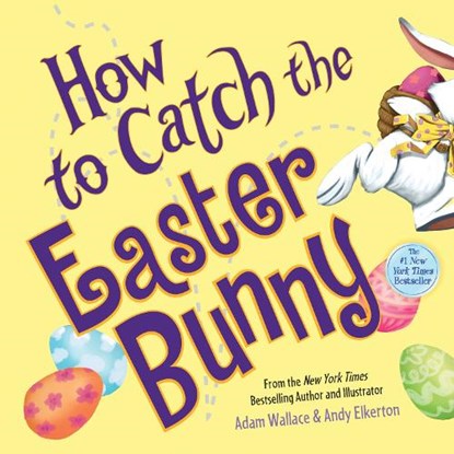 How to Catch the Easter Bunny, Adam Wallace - Gebonden - 9781492638179