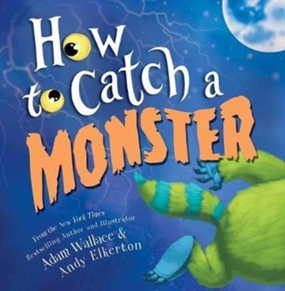 How to Catch a Monster, Adam Wallace - Gebonden - 9781492648949