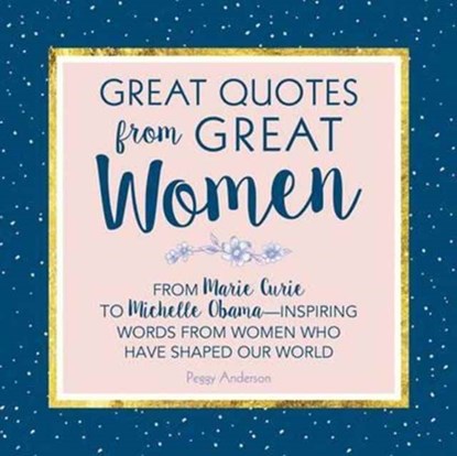 Great Quotes from Great Women, Peggy Anderson - Gebonden - 9781492649588