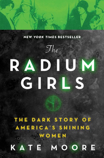 Moore, K: Radium Girls, Kate Moore - Paperback - 9781492650959