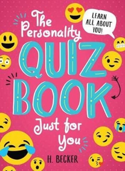 The Personality Quiz Book Just for You: Learn All About You!, H. Becker - Paperback - 9781492653219