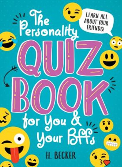 The Personality Quiz Book for You and Your BFFs: Learn All About Your Friends!, BECKER,  H. - Paperback - 9781492653240
