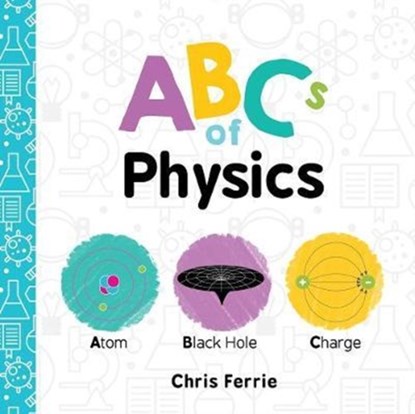ABCs of Physics, Chris Ferrie - Gebonden Gebonden - 9781492656241