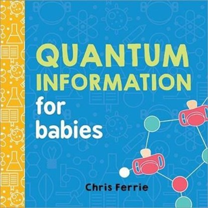 Quantum Information for Babies, Chris Ferrie - Overig Gebonden - 9781492656302
