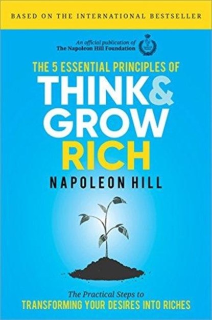 The 5 Essential Principles of Think and Grow Rich, Napoleon Hill - Gebonden - 9781492656906