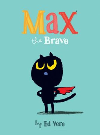 Max the Brave, Ed Vere - Gebonden - 9781492657064